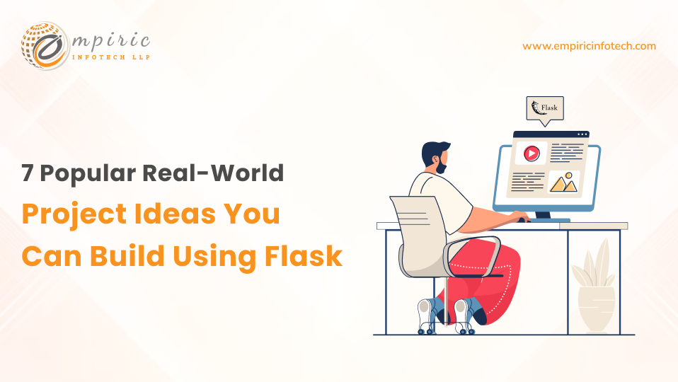 7 Popular Real-World Projects You Can Build Using Flask